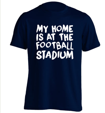 My home is at the football stadium adults unisex navy Tshirt 2XL
