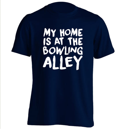 My home is at the bowling alley adults unisex navy Tshirt 2XL