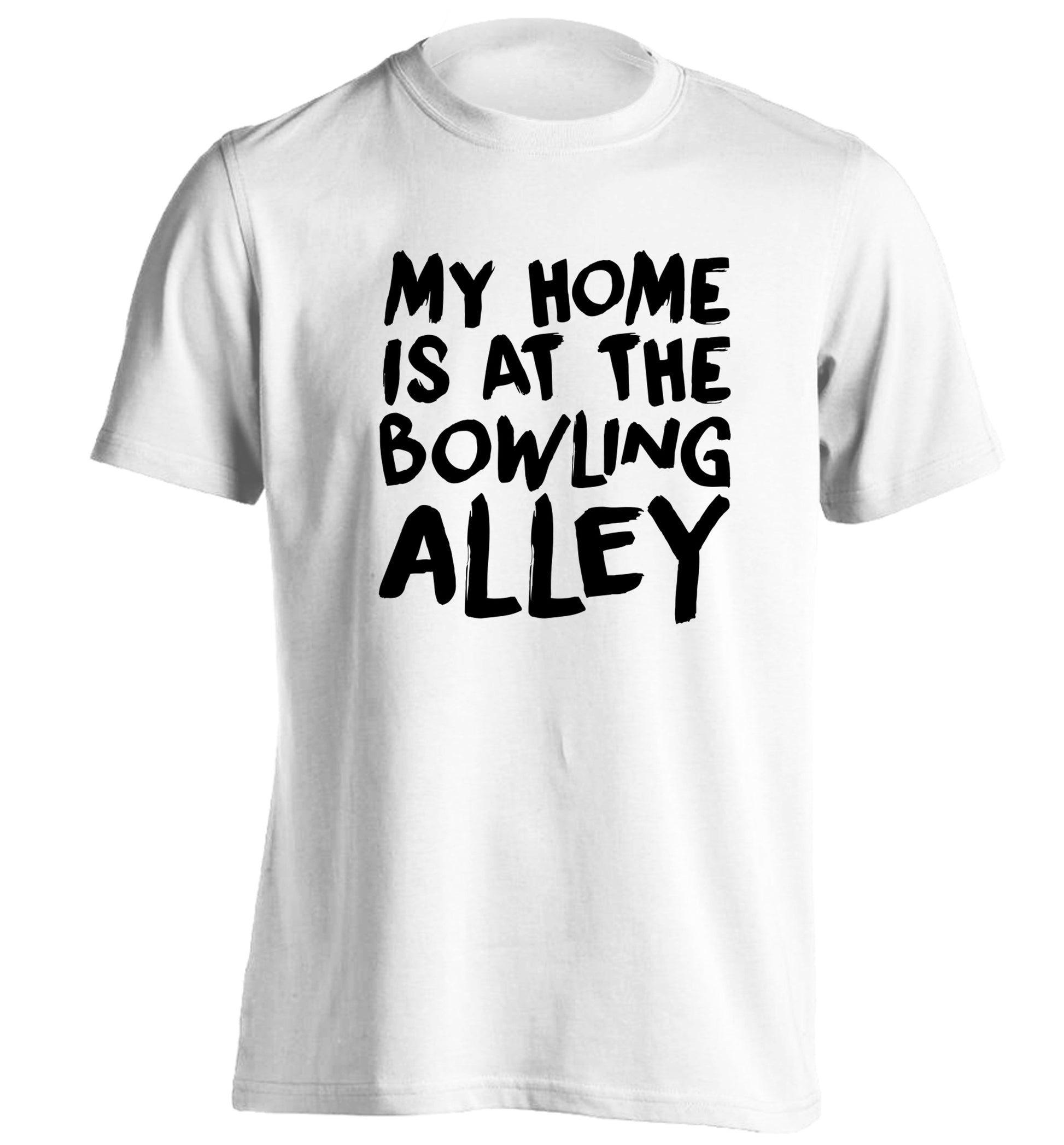 My home is at the bowling alley adults unisex white Tshirt 2XL