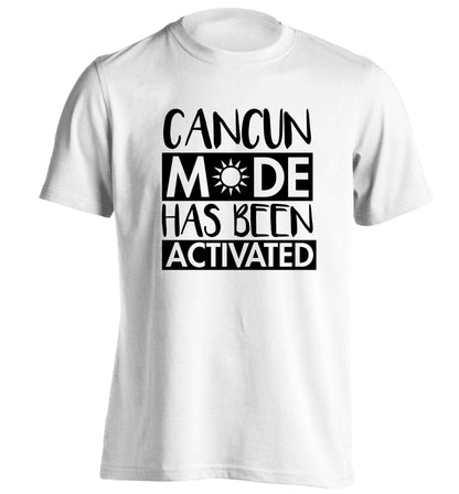 Cancun mode has been activated adults unisex white Tshirt 2XL