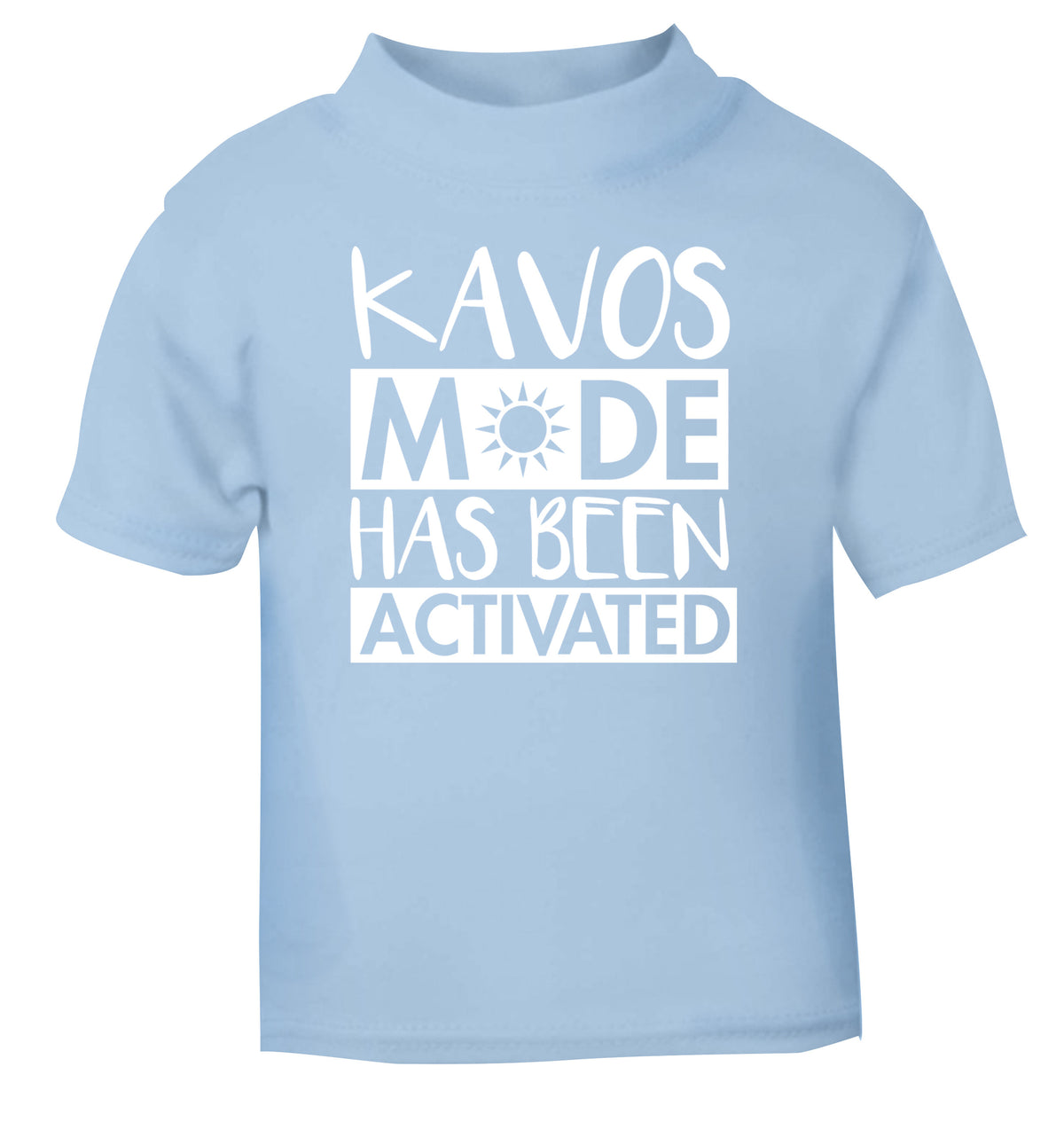 Kavos mode has been activated light blue Baby Toddler Tshirt 2 Years