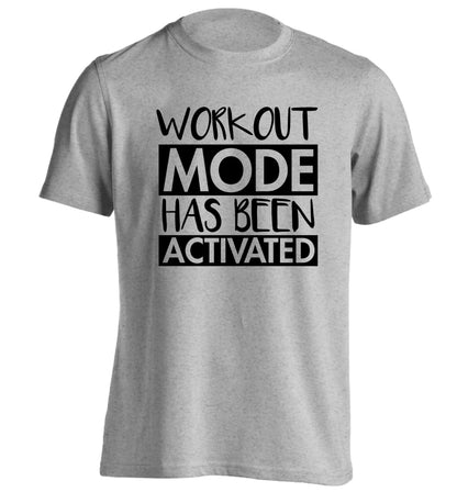 Workout mode has been activated adults unisex grey Tshirt 2XL