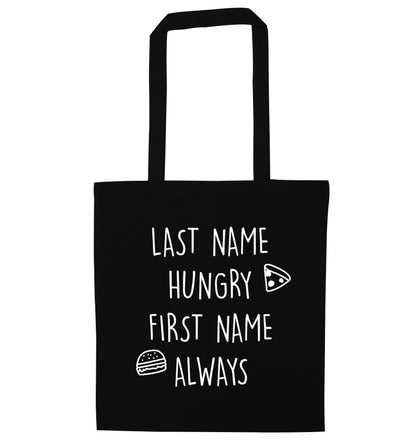 First name hungry, last name always black tote bag