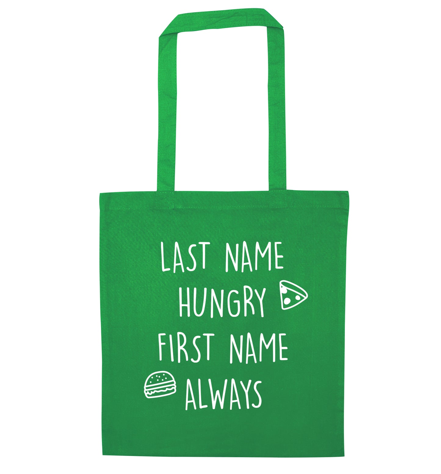 First name hungry, last name always green tote bag