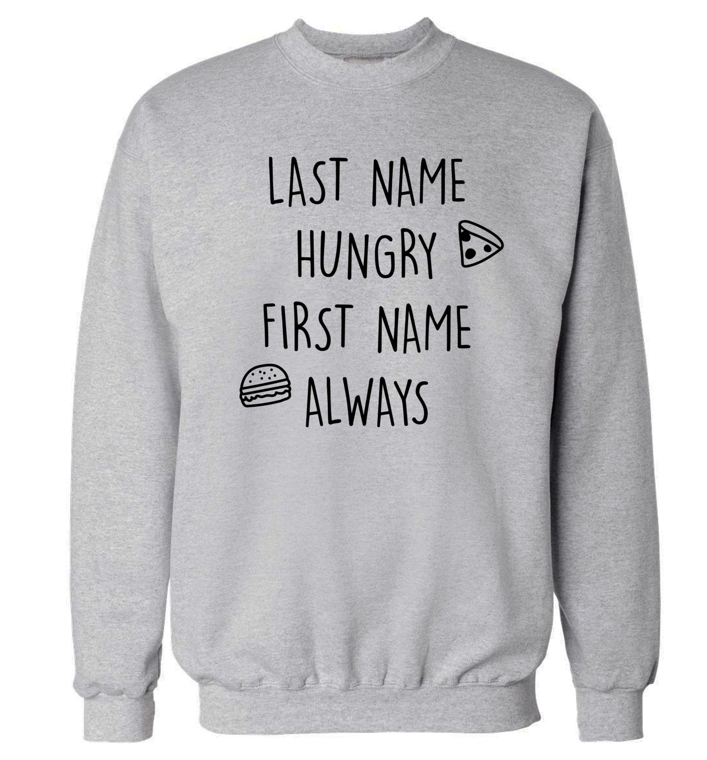 First name hungry, last name always Adult's unisex grey Sweater 2XL