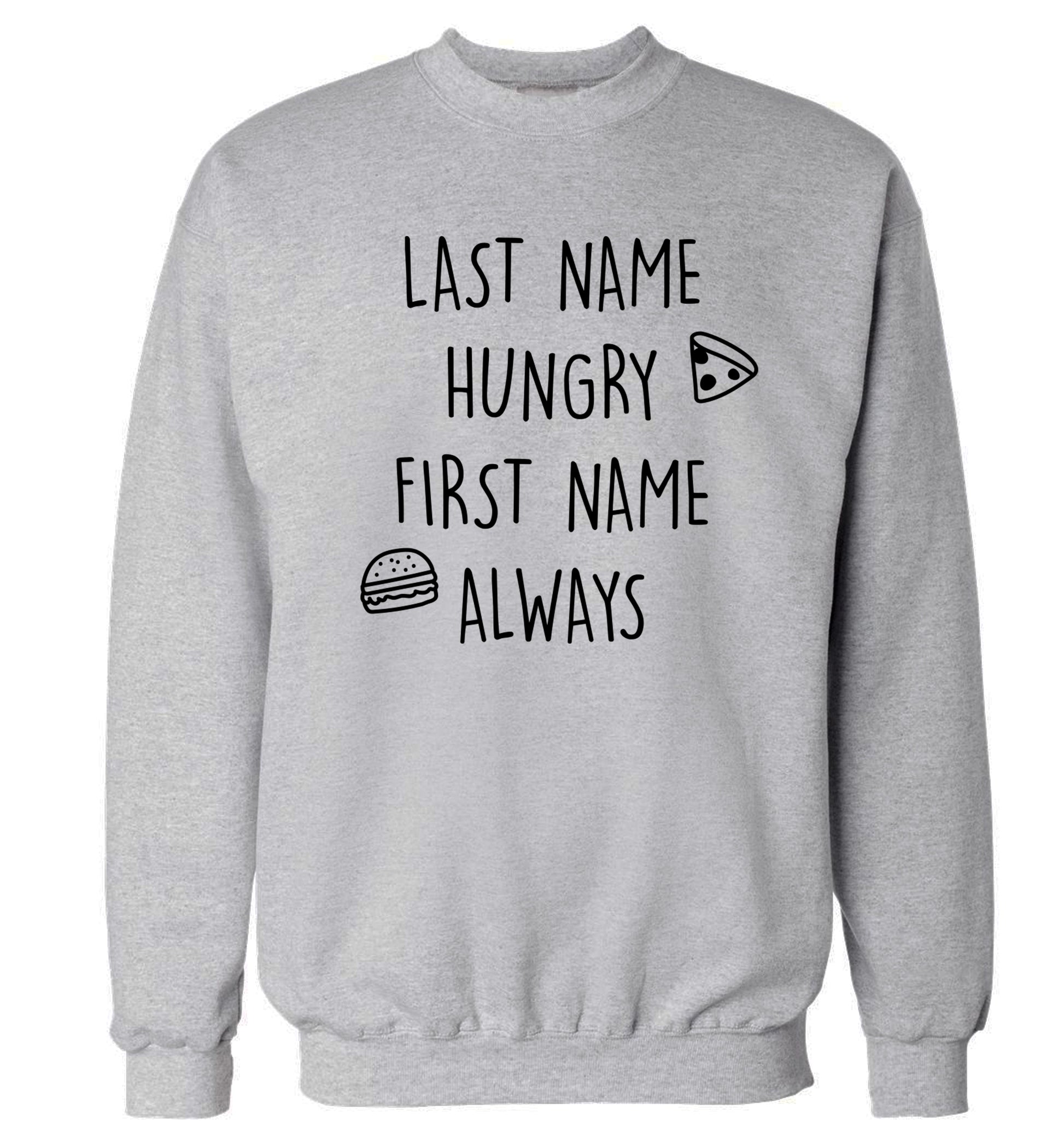 First name hungry, last name always Adult's unisex grey Sweater 2XL