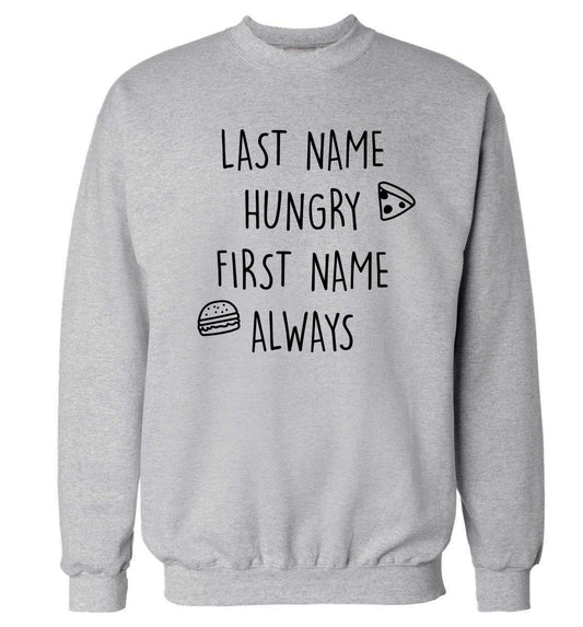 First name hungry, last name always Adult's unisex grey Sweater 2XL