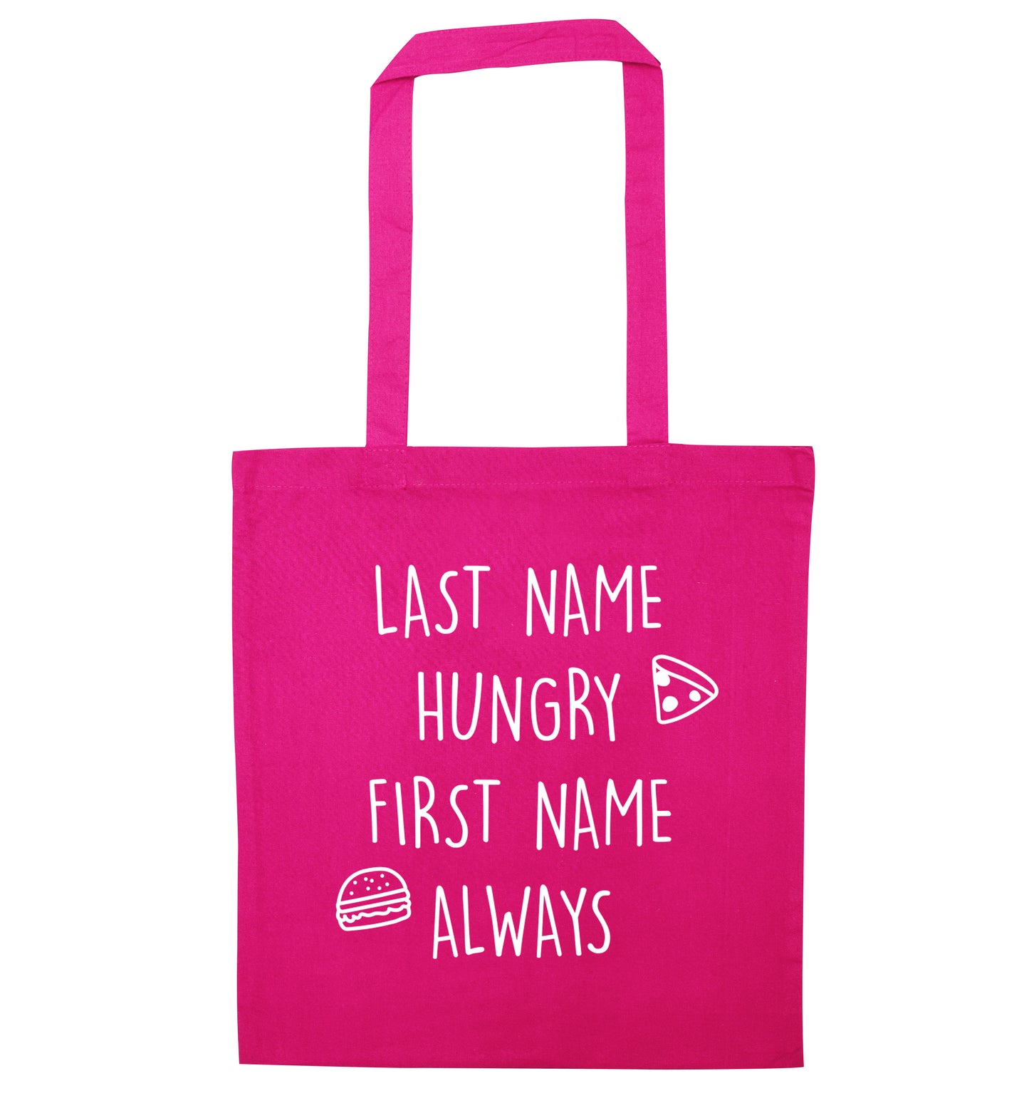 First name hungry, last name always pink tote bag