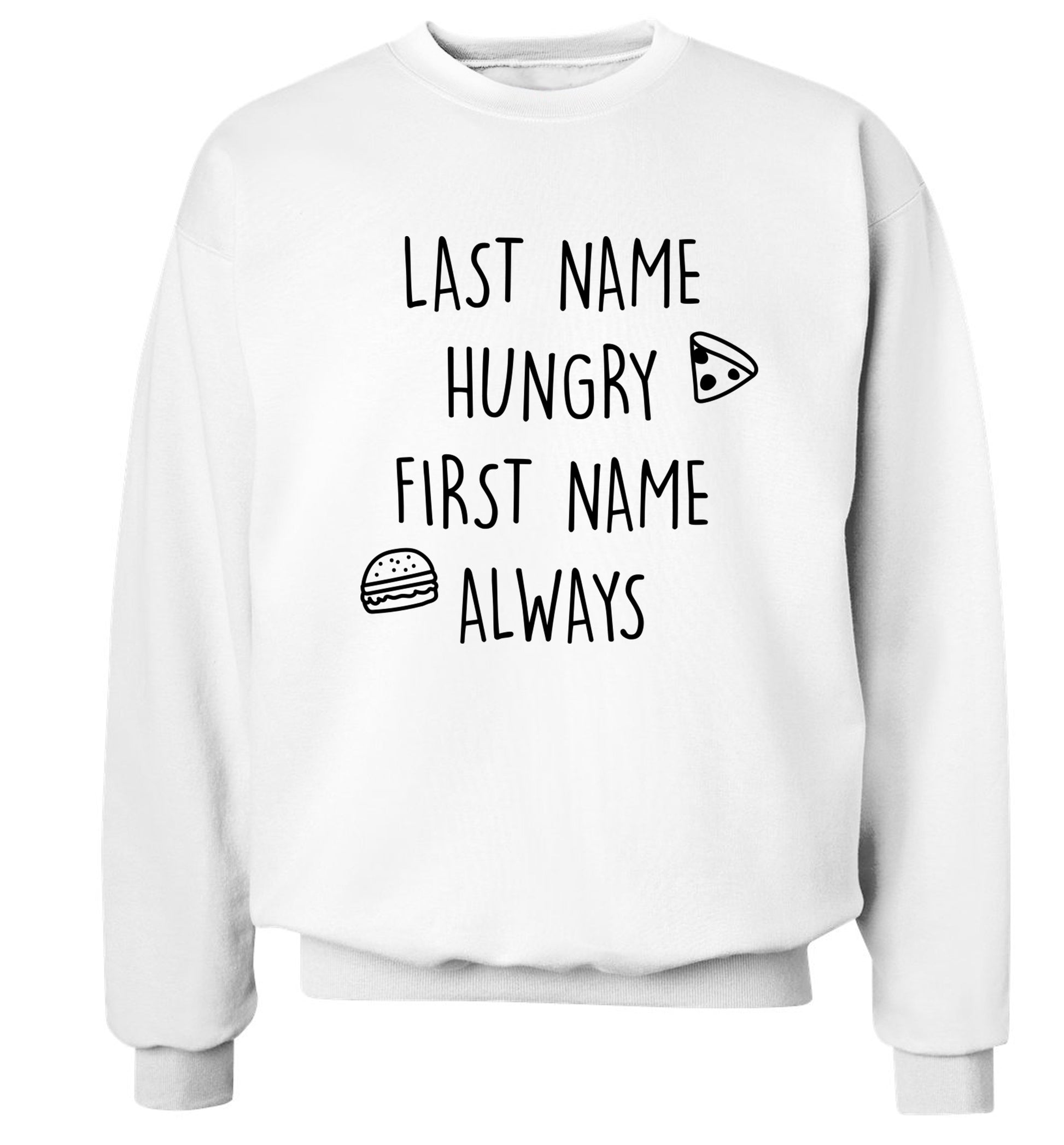 First name hungry, last name always Adult's unisex white Sweater 2XL