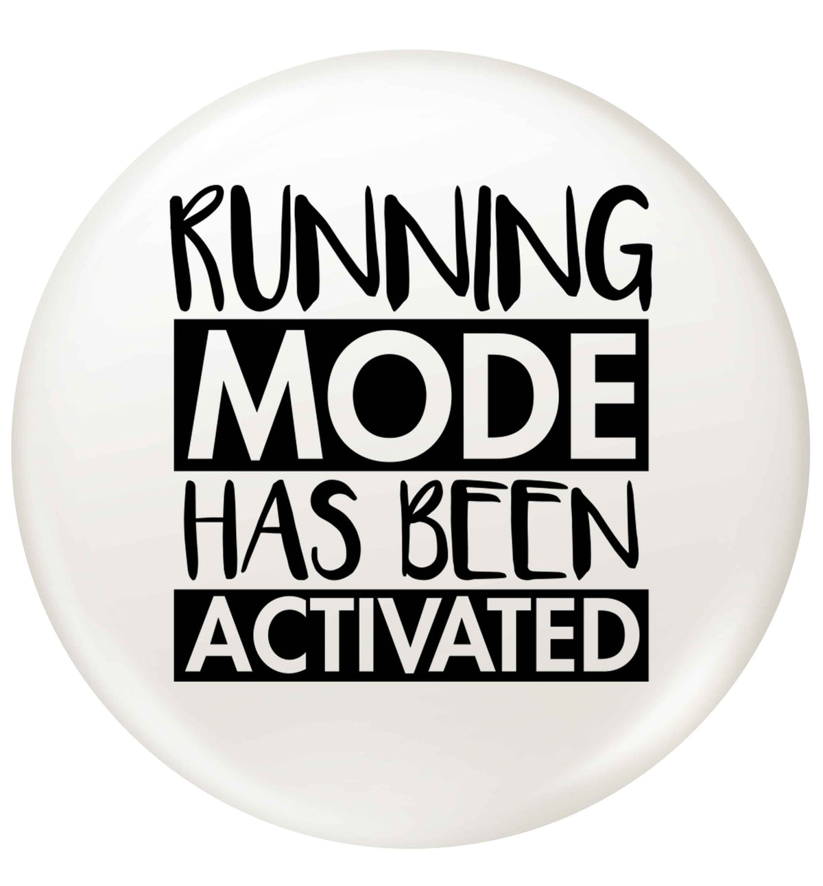 Running mode has been activated small 25mm Pin badge