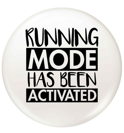 Running mode has been activated small 25mm Pin badge
