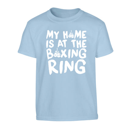 My home is at the boxing ring Children's light blue Tshirt 12-14 Years