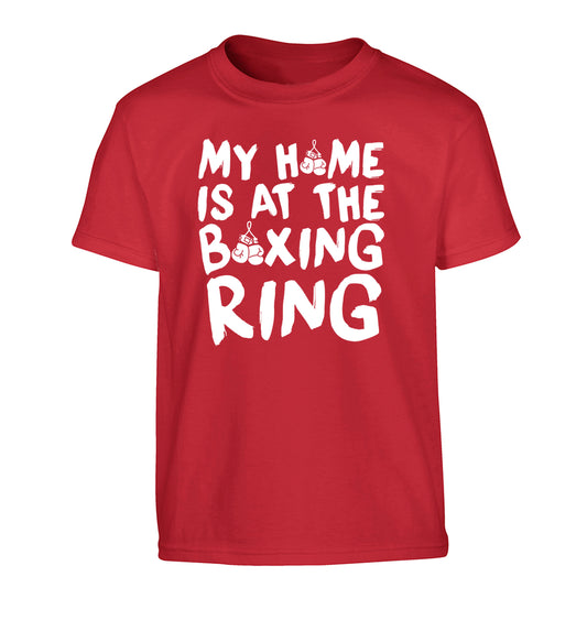 My home is at the boxing ring Children's red Tshirt 12-14 Years