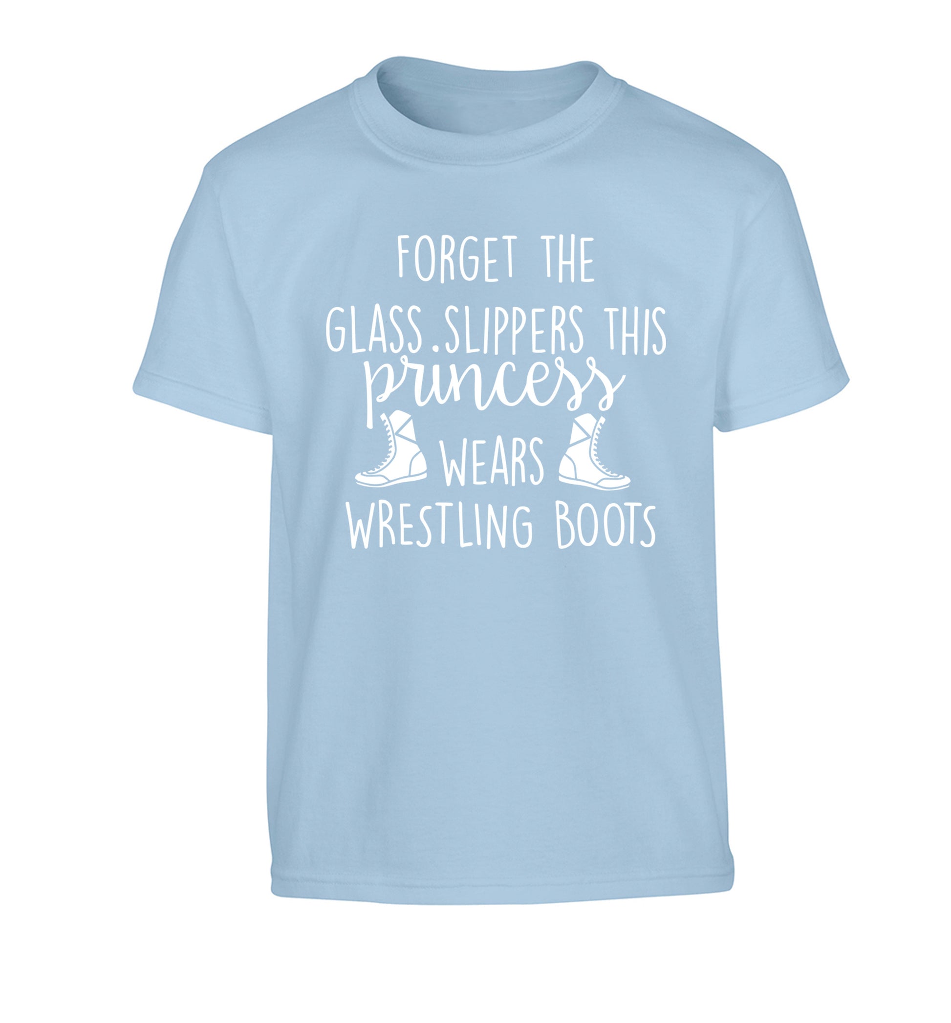 Forget the glass slippers this princess wears wrestling boots Children's light blue Tshirt 12-14 Years