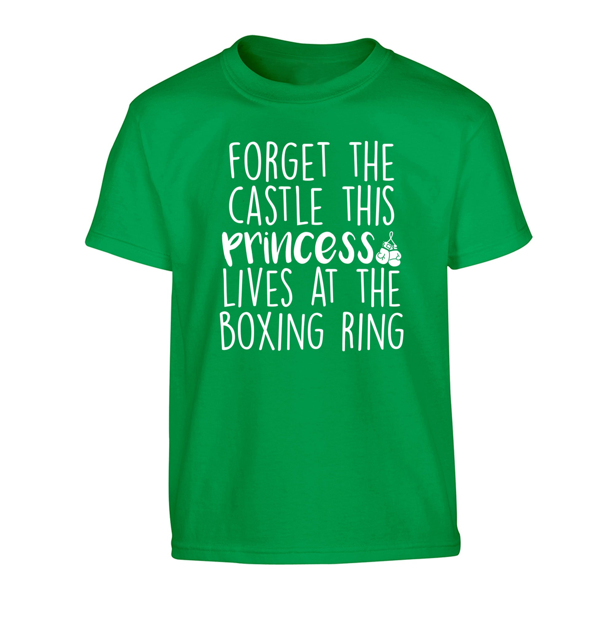 Forget the castle this princess lives at the boxing ring Children's green Tshirt 12-14 Years