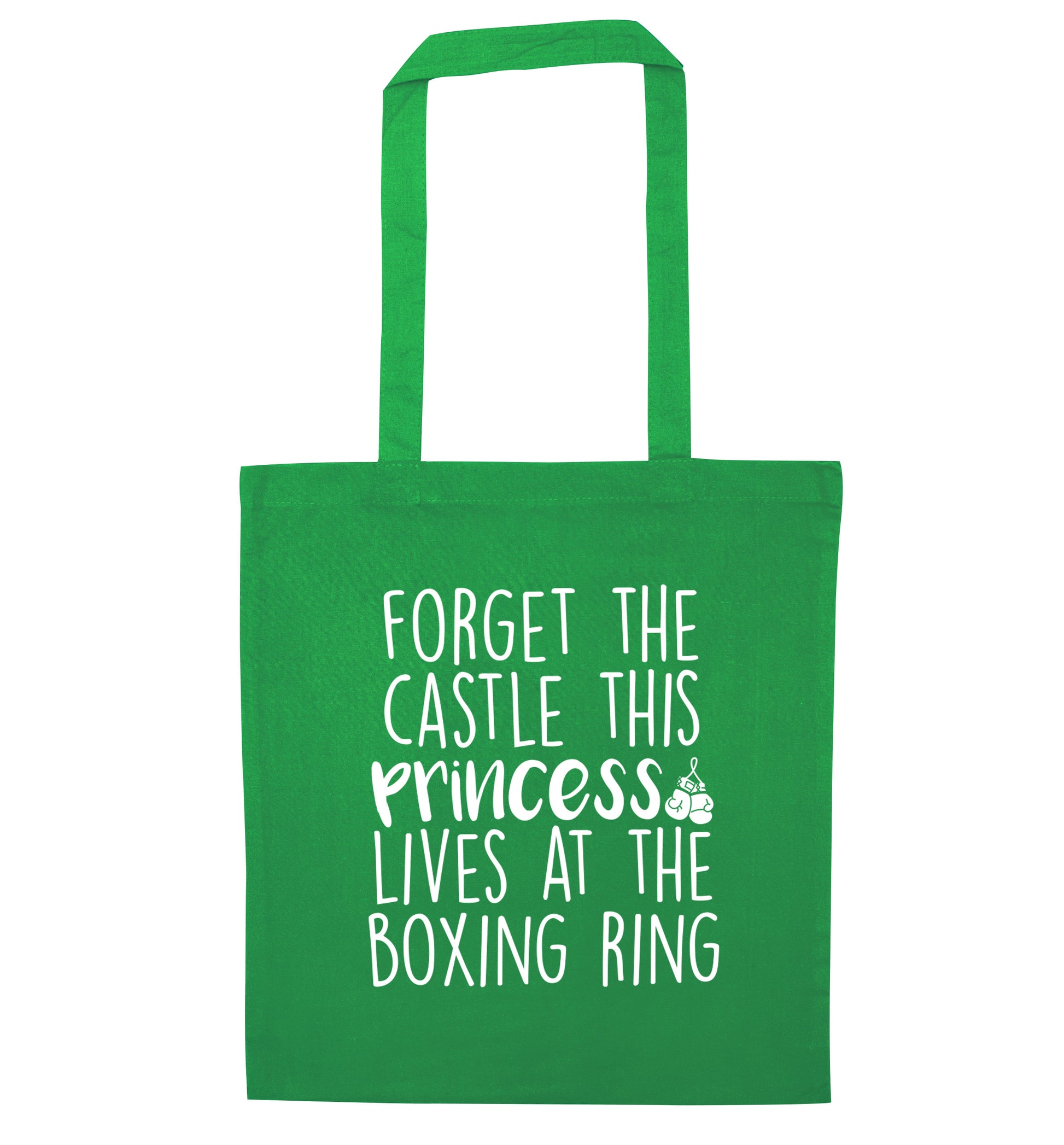 Forget the castle this princess lives at the boxing ring green tote bag
