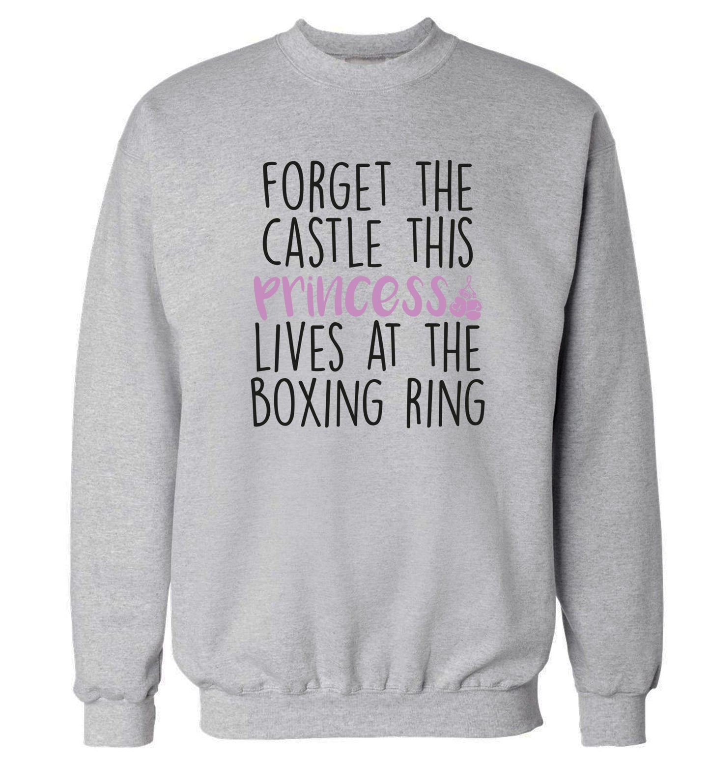 Forget the castle this princess lives at the boxing ring Adult's unisex grey Sweater 2XL