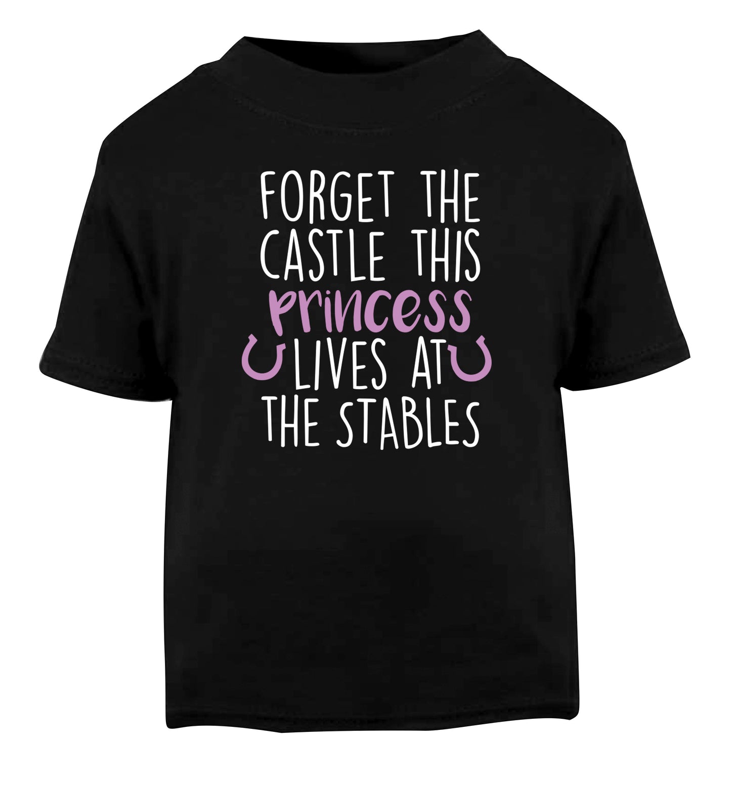 Forget the castle this princess lives at the stables Black Baby Toddler Tshirt 2 years