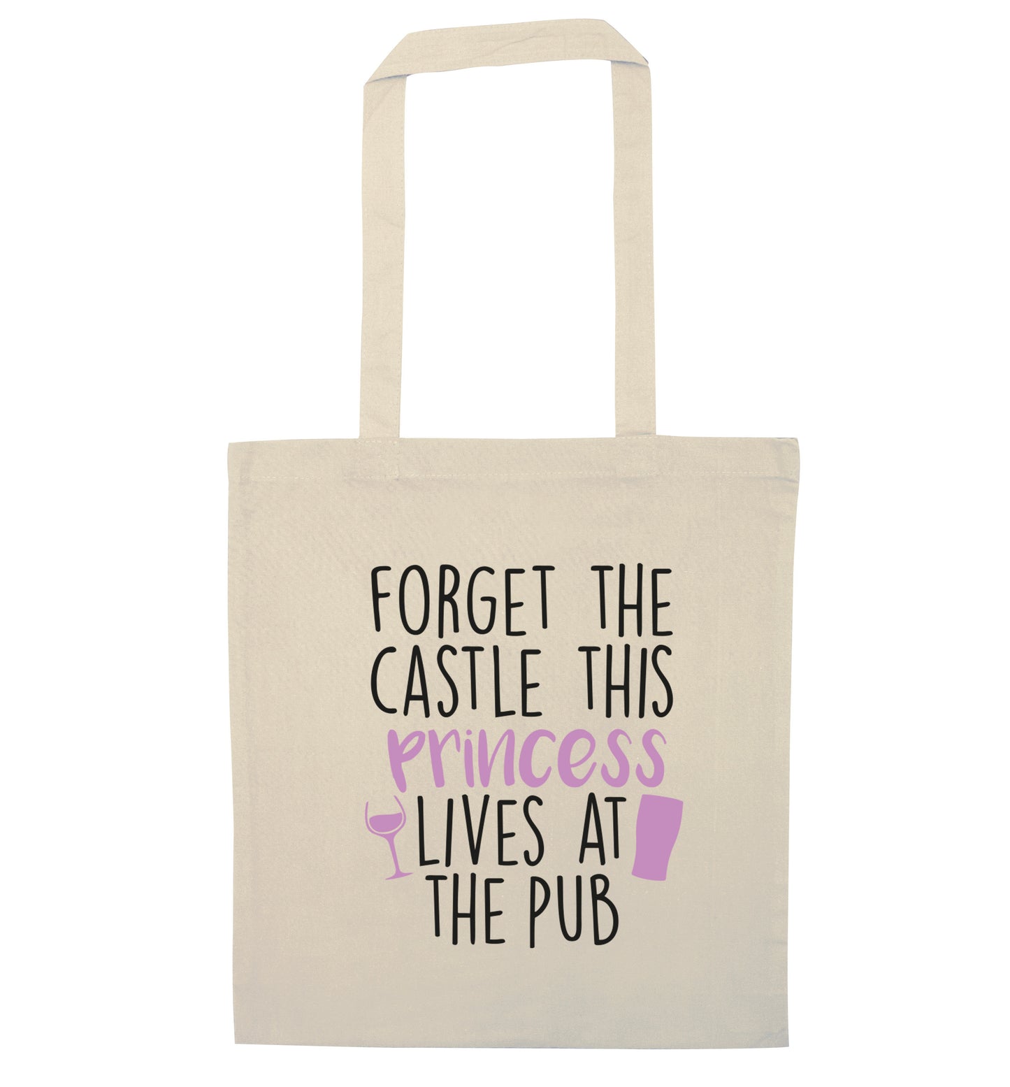 Forget the castle this princess lives at the pub natural tote bag