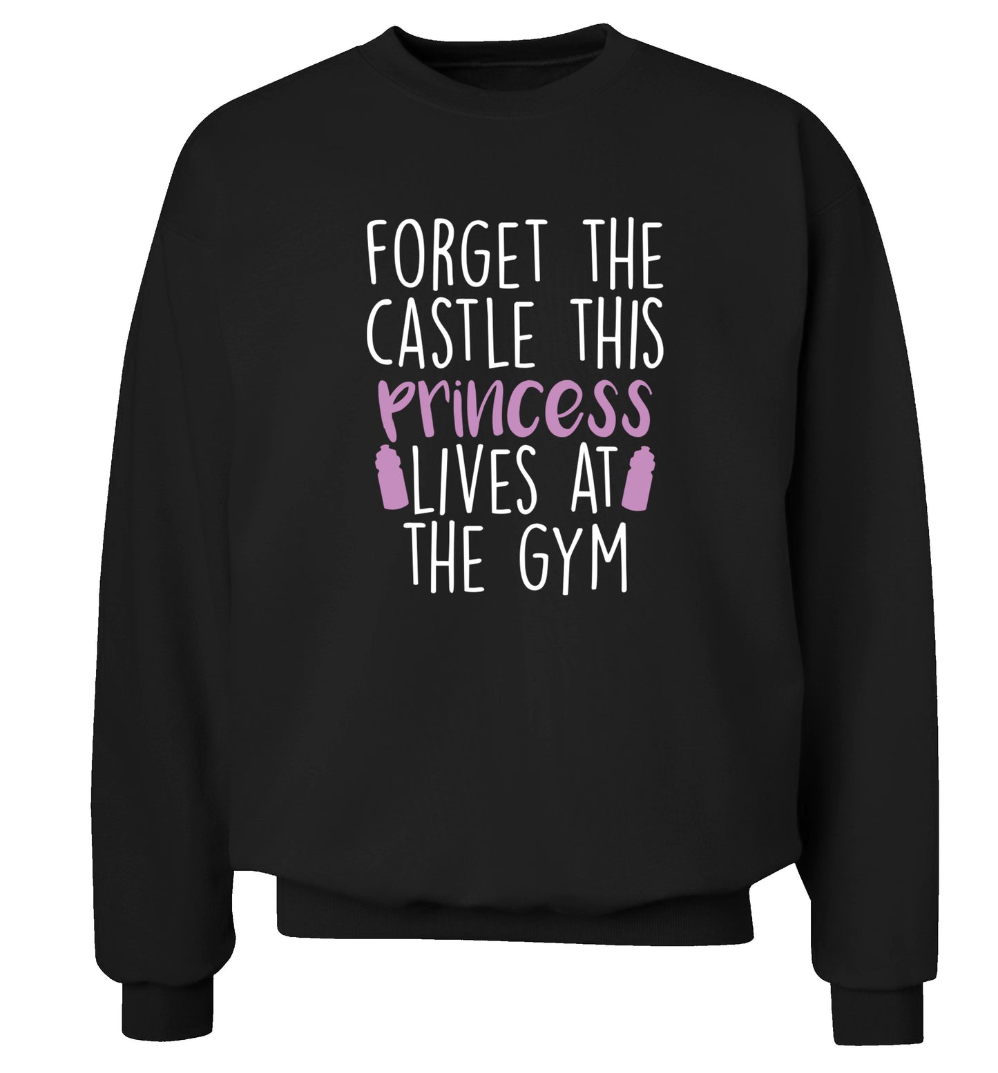 Forget the castle this princess lives at the gym Adult's unisex black Sweater 2XL