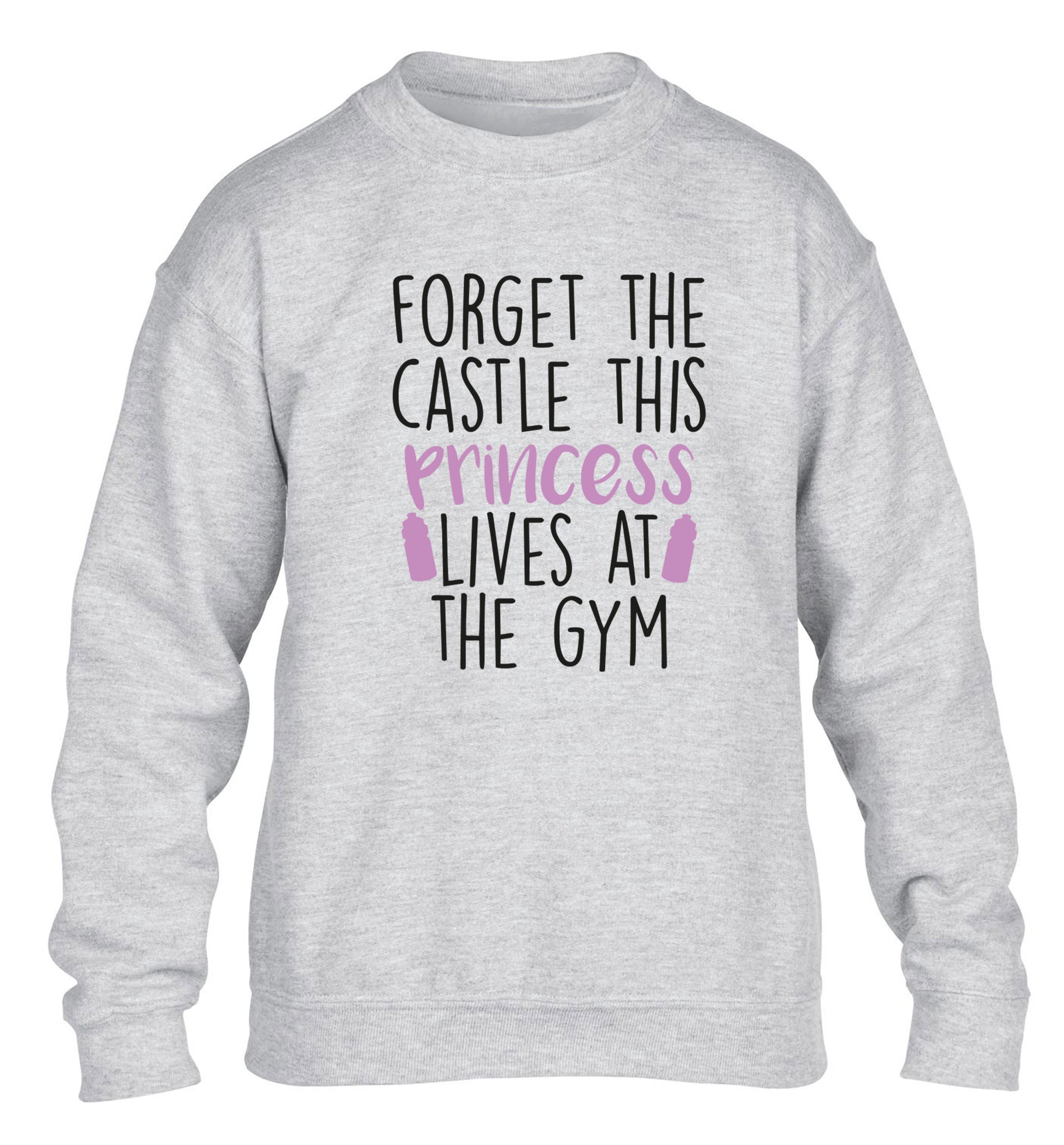 Forget the castle this princess lives at the gym children's grey sweater 12-14 Years