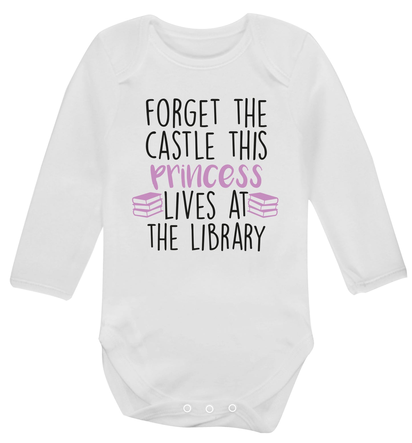 Forget the castle this princess lives at the library Baby Vest long sleeved white 6-12 months