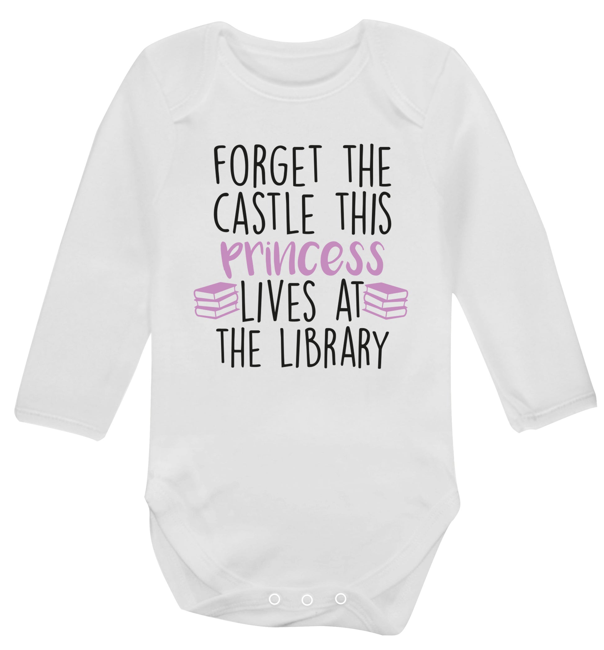 Forget the castle this princess lives at the library Baby Vest long sleeved white 6-12 months