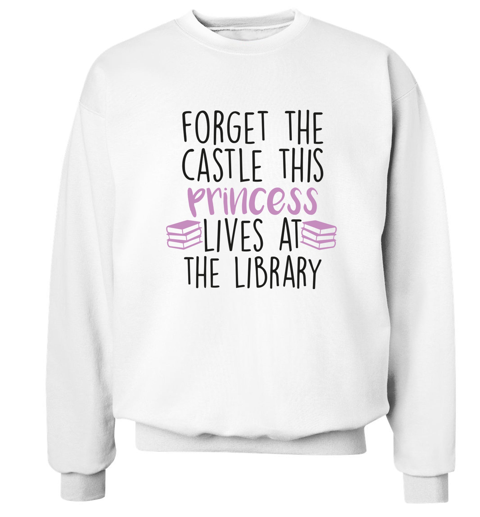 Forget the castle this princess lives at the library Adult's unisex white Sweater 2XL