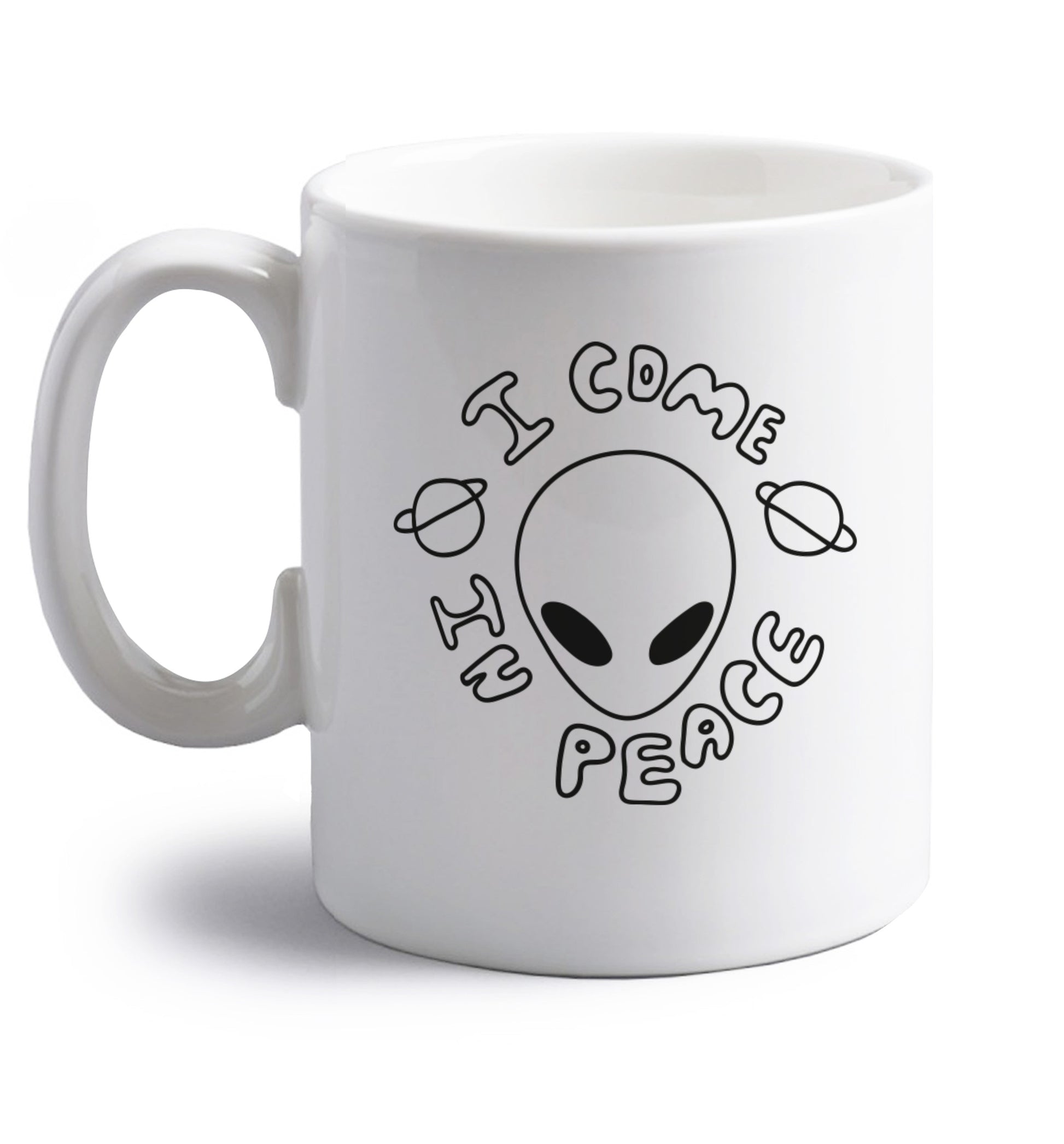 I come in peace right handed white ceramic mug 