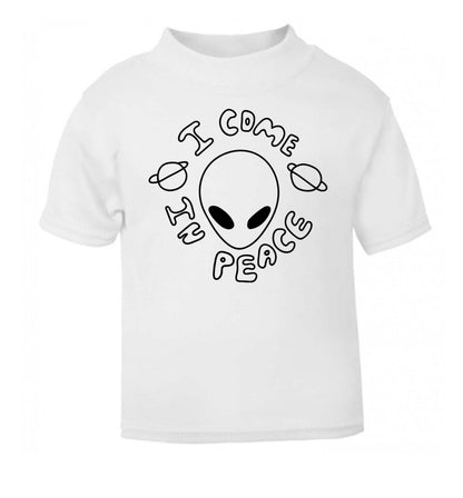 I come in peace white Baby Toddler Tshirt 2 Years