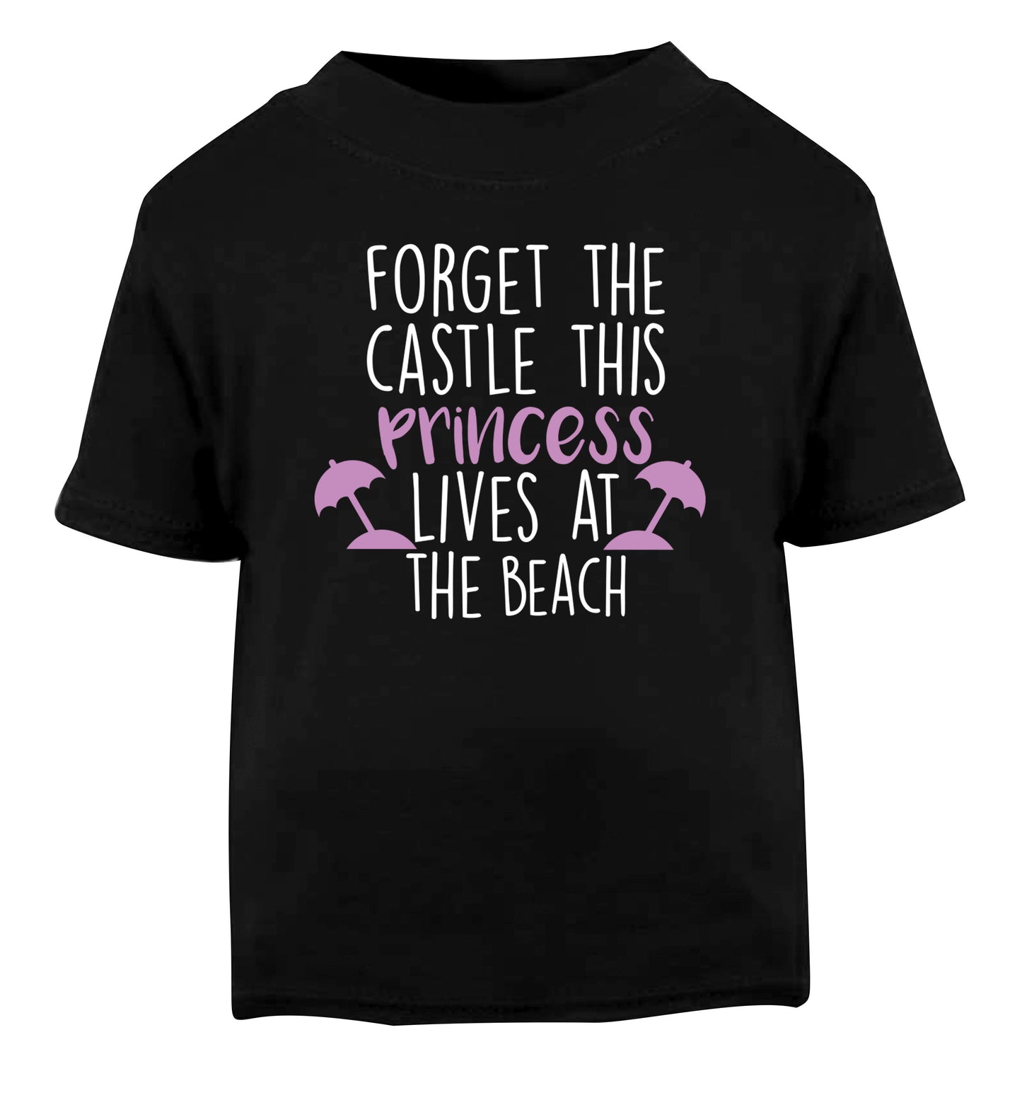 Forget the castle this princess lives at the beach Black Baby Toddler Tshirt 2 years