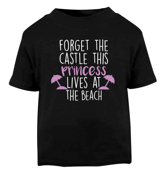 Forget the castle this princess lives at the beach Black Baby Toddler Tshirt 2 years