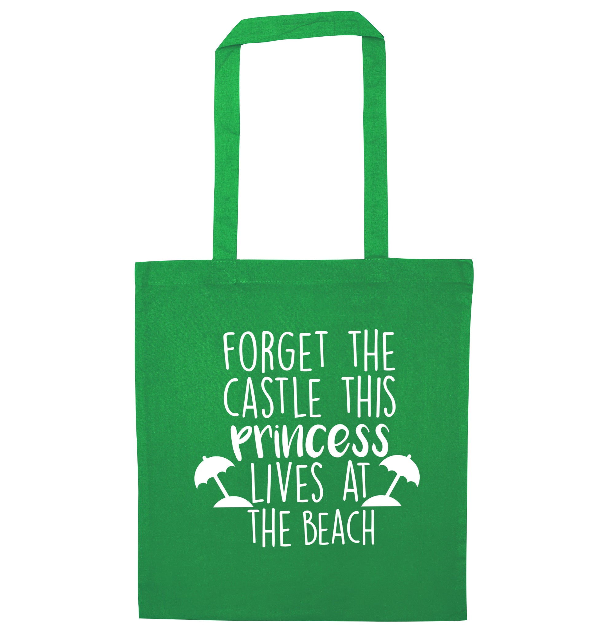 Forget the castle this princess lives at the beach green tote bag