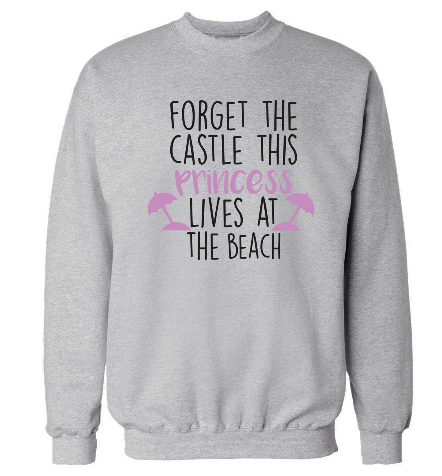 Forget the castle this princess lives at the beach Adult's unisex grey Sweater 2XL
