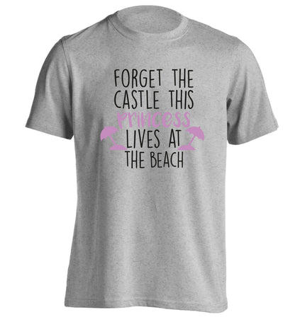 Forget the castle this princess lives at the beach adults unisex grey Tshirt 2XL