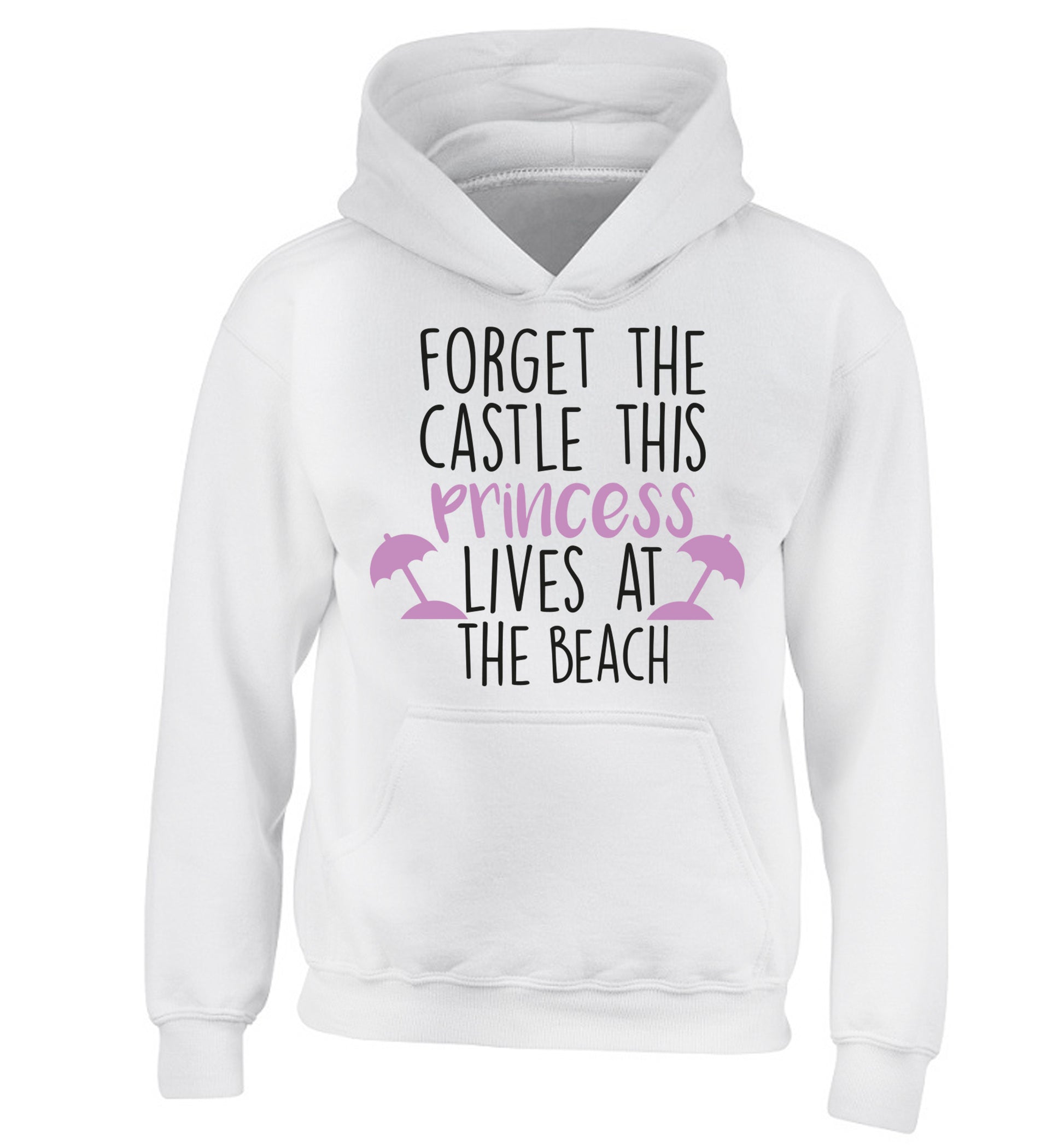 Forget the castle this princess lives at the beach children's white hoodie 12-14 Years