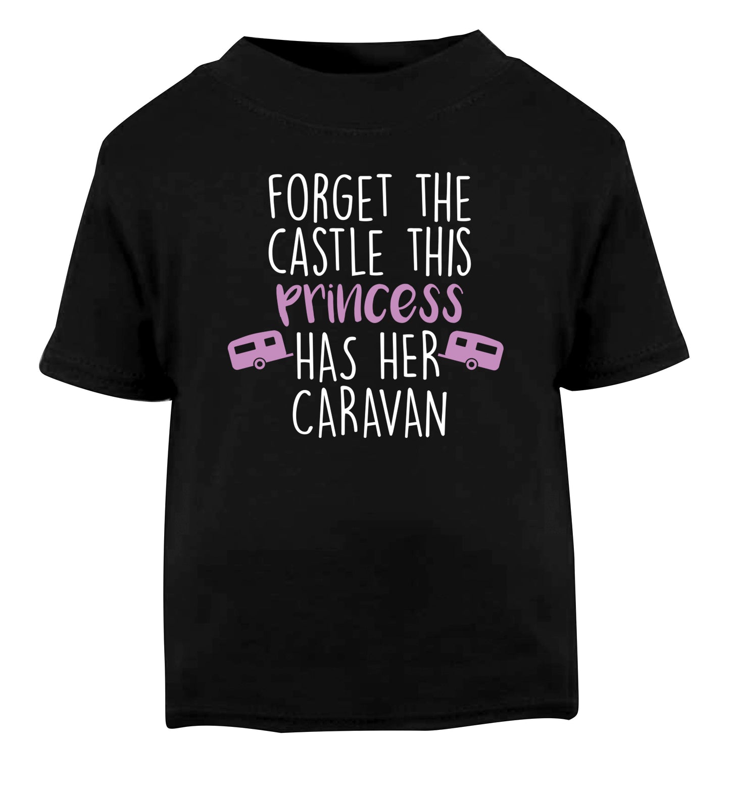 Forget the castle this princess lives at the caravan Black Baby Toddler Tshirt 2 years