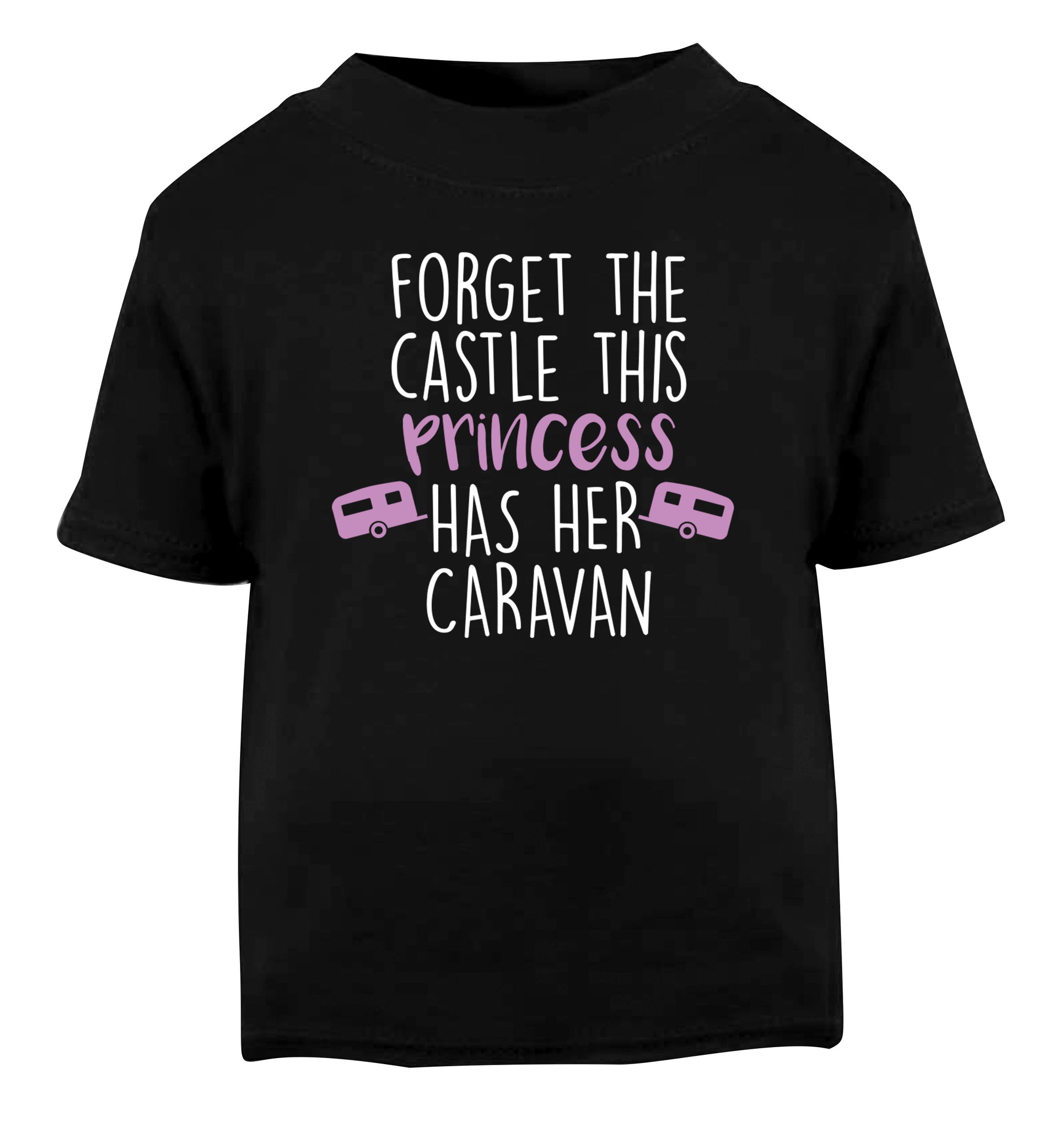 Forget the castle this princess lives at the caravan Black Baby Toddler Tshirt 2 years