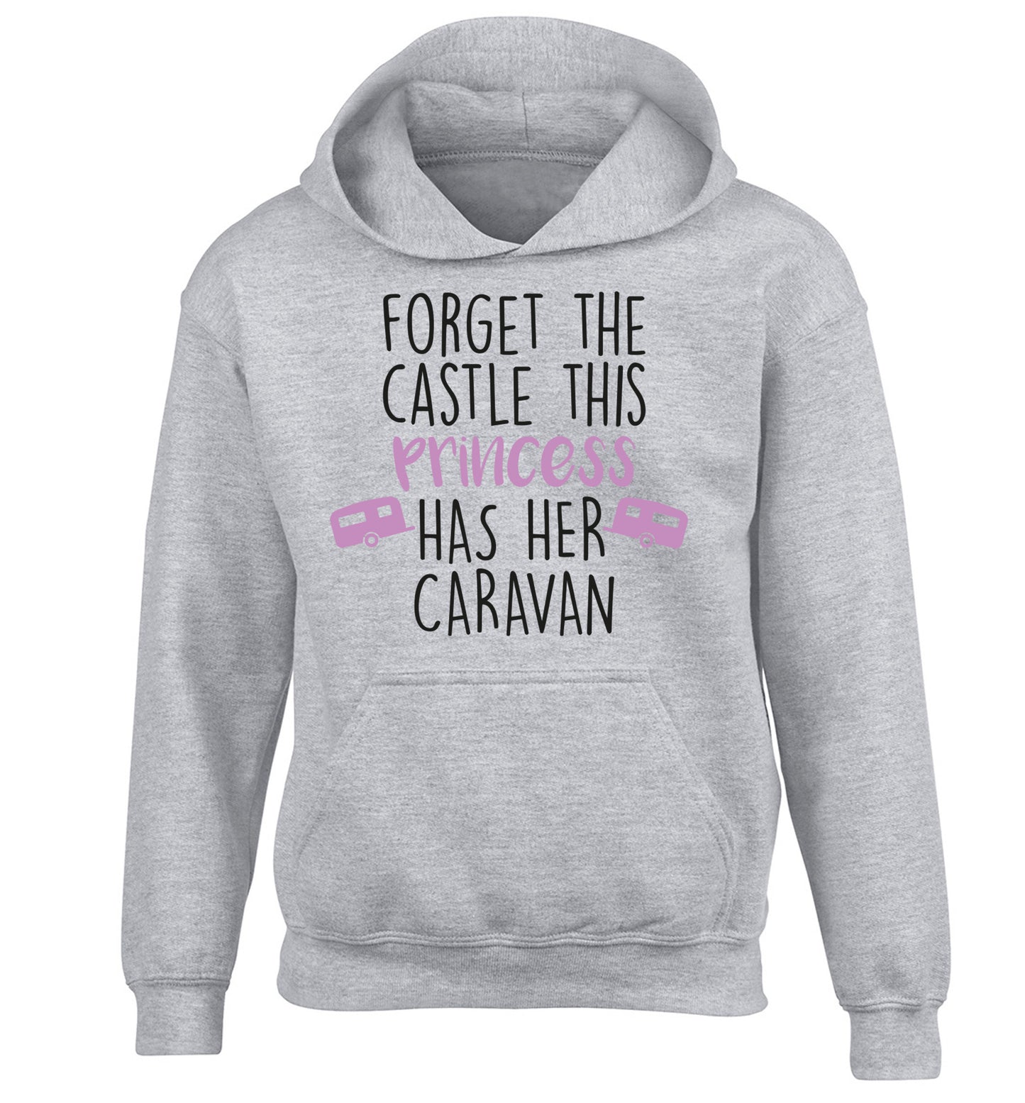 Forget the castle this princess lives at the caravan children's grey hoodie 12-14 Years