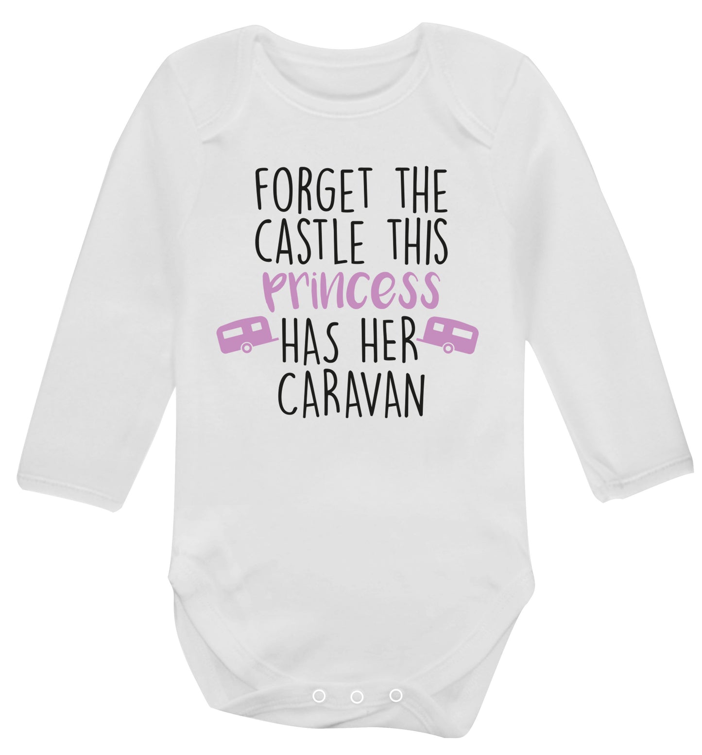 Forget the castle this princess lives at the caravan Baby Vest long sleeved white 6-12 months