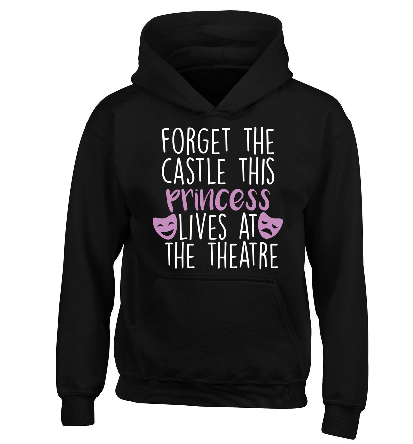 Forget the castle this princess lives at the theatre children's black hoodie 12-14 Years