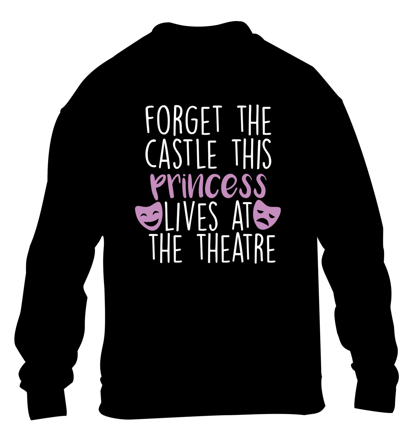 Forget the castle this princess lives at the theatre children's black sweater 12-14 Years