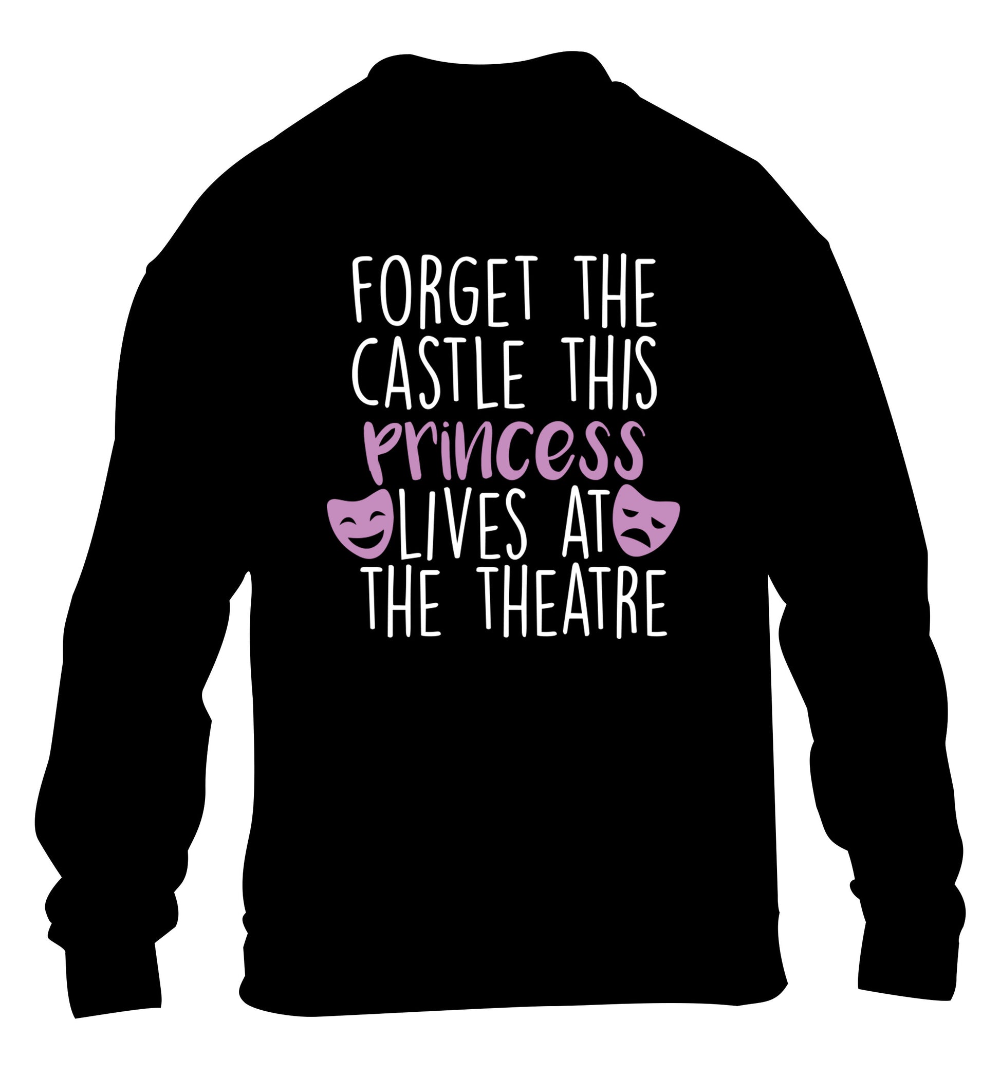 Forget the castle this princess lives at the theatre children's black sweater 12-14 Years