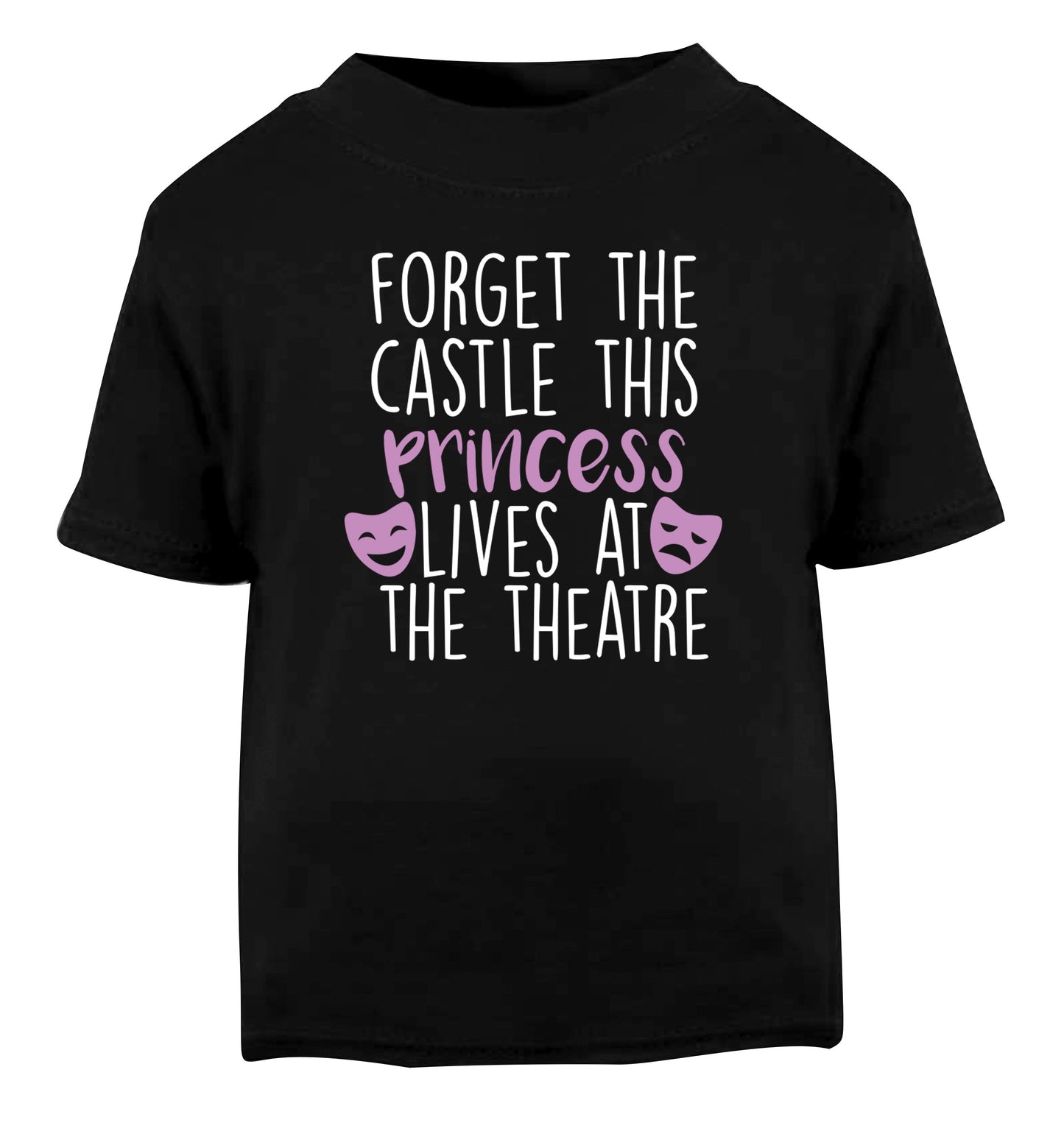 Forget the castle this princess lives at the theatre Black Baby Toddler Tshirt 2 years