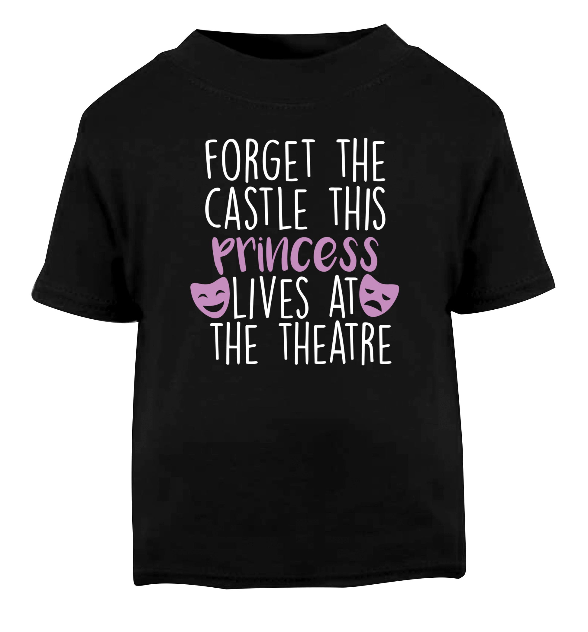 Forget the castle this princess lives at the theatre Black Baby Toddler Tshirt 2 years