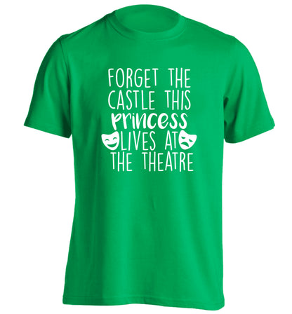 Forget the castle this princess lives at the theatre adults unisex green Tshirt 2XL