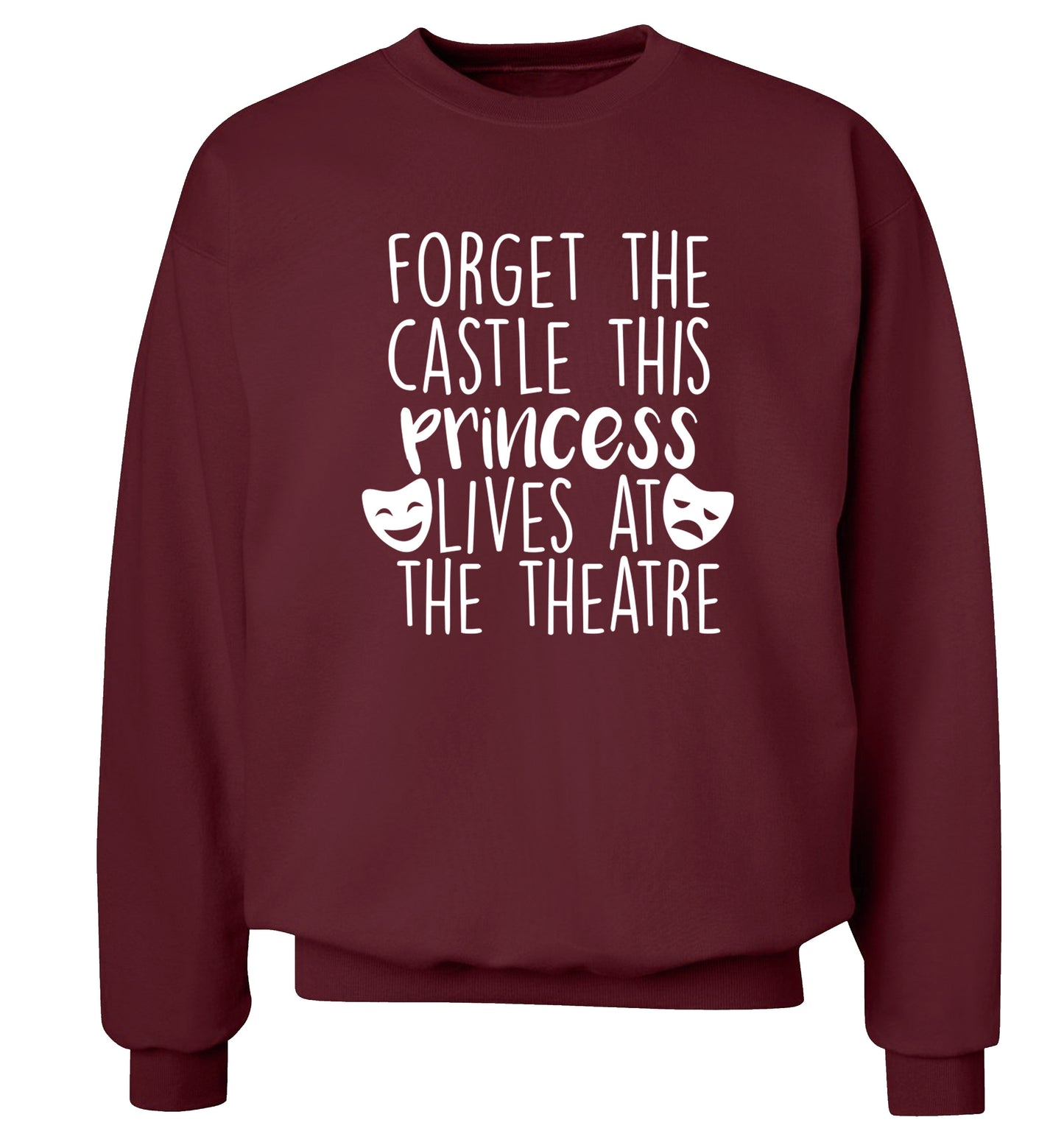 Forget the castle this princess lives at the theatre Adult's unisex maroon Sweater 2XL
