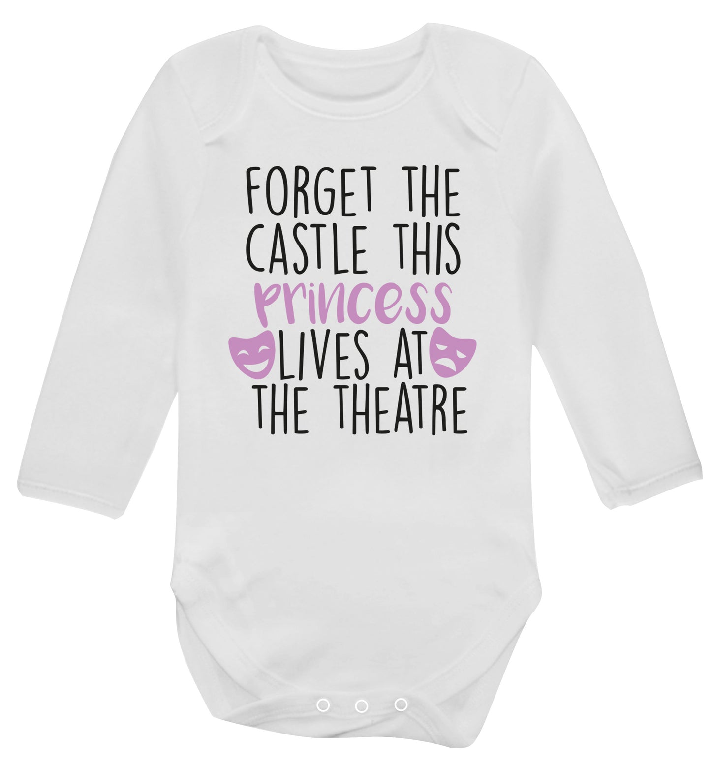 Forget the castle this princess lives at the theatre Baby Vest long sleeved white 6-12 months