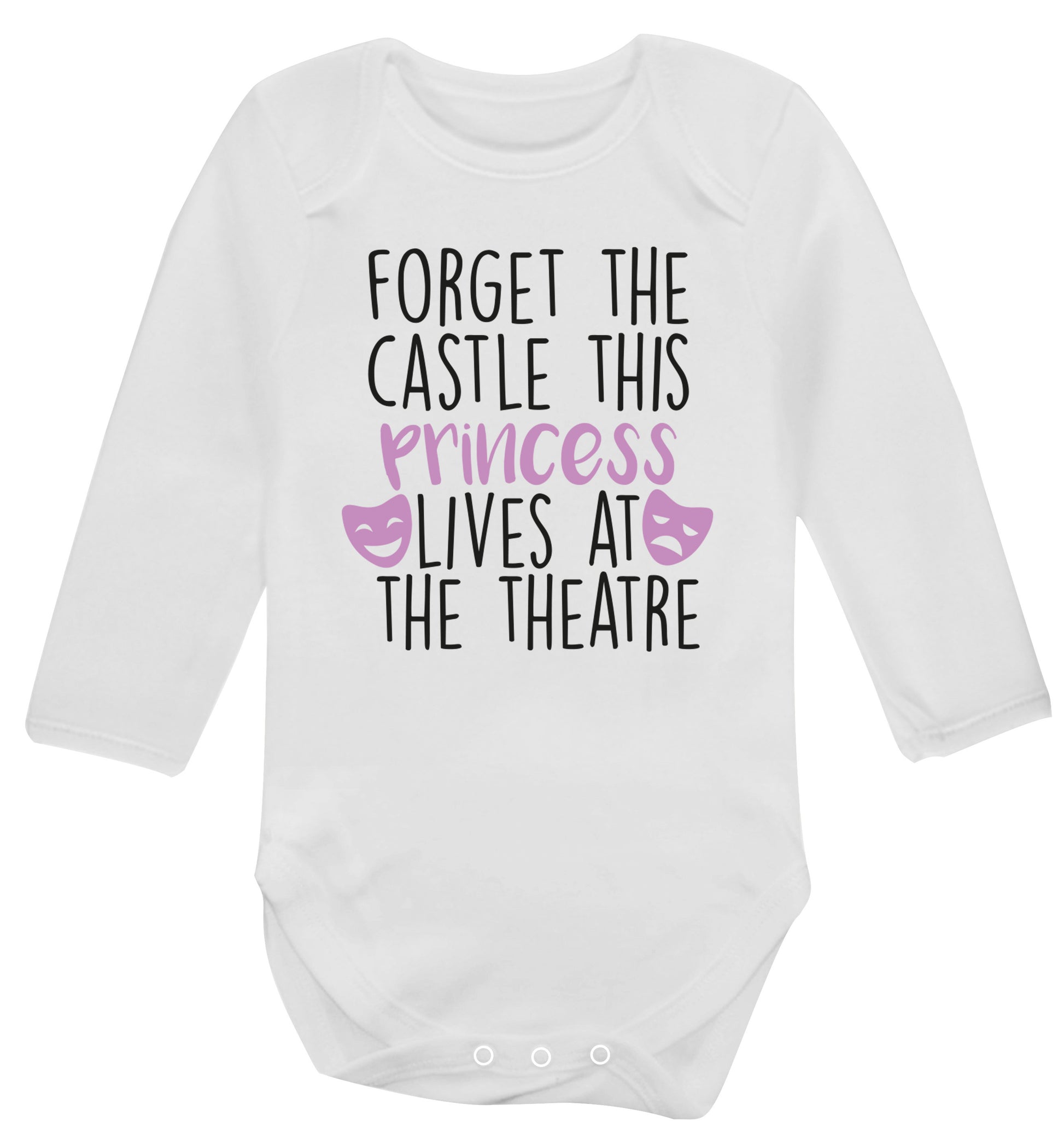 Forget the castle this princess lives at the theatre Baby Vest long sleeved white 6-12 months