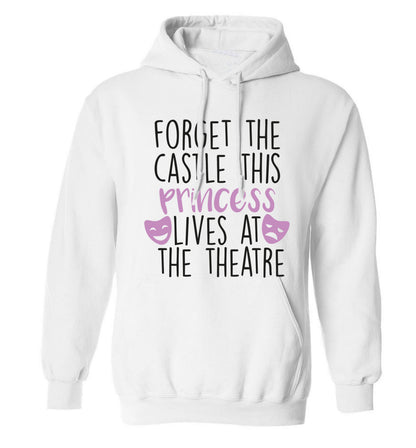 Forget the castle this princess lives at the theatre adults unisex white hoodie 2XL